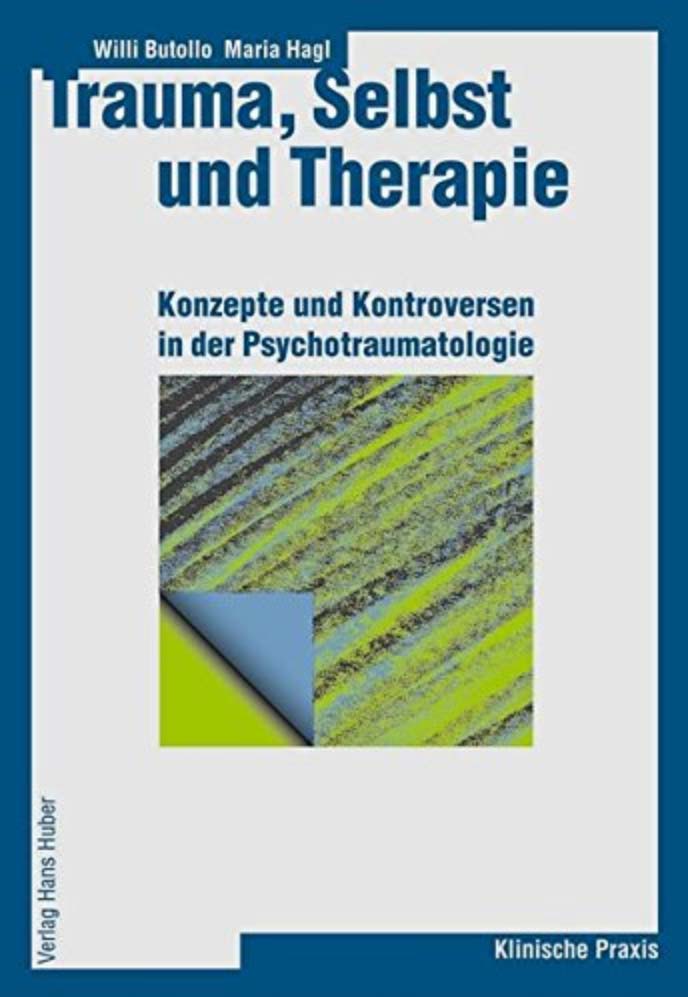 Butollo, Hagl:Trauma, Selbst und Therapie: Konzepte und Kontroversen in der Psychotraumatologie